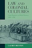 Benton, Lauren A.: Law and Colonial Cultures: Legal Regimes in World History, 1400-1900