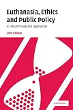 Keown, John: Euthanasia, Ethics and Public Policy : An Argument Against Legalisation