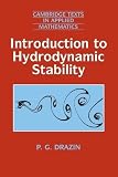 Drazin, P. G.: Introduction to Hydrodynamic Stability Drazin, P. G.: Introduction to Hydrodynamic Stability