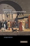 Pattison, George: Kierkegaard, Religion and the Nineteenth-Century Crisis of Culture