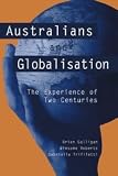 Galligan, Brian: Australians and Globalisation: The Experience of Two Centuries Galligan, Brian: Australians and Globalisation: The Experience of Two Centuries