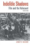 Insdorf, Annette: Indelible Shadows: Film and the Holocaust Insdorf, Annette: Indelible Shadows: Film and the Holocaust