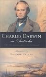 Nicholas, F.W.: Charles Darwin in Australia: With Illustrations and Additional Commentary from Other Members of the Beagle's Company Including Conrad Martens, Augustus Earle, Captain Fitzroy Nicholas, F.W.: Charles Darwin in Australia: With Illustrations and Additional Commentary from Other Members of the Beagle's Company Including Conrad Martens, Augustus Earle, Captain Fitzroy