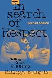 Bourgois, Philippe: In Search of Respect: Selling Crack in El Barrio