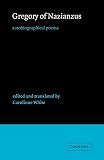 Hardy, Anne: Gregory of Nazianzus: Autobiographical Poems
