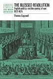 Cogswell, Thomas: The Blessed Revolution: English Politics And the Coming of War, 1621-1624 Cogswell, Thomas: The Blessed Revolution: English Politics And the Coming of War, 1621-1624