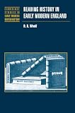 Woolf, D.R.: Reading History in Early Modern England Woolf, D.R.: Reading History in Early Modern England