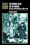 Spaeth, Donald A.: The Church in an Age of Danger: Parsons And Parishioners, 1660 - 1740
