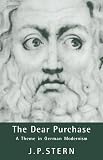 Stern, J. P.: The Dear Purchase: A Theme in German Modernism