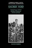 Parkin, David: Sacred Void: Spatial Images of Work And Ritual Among the Giriama of Kenya Parkin, David: Sacred Void: Spatial Images of Work And Ritual Among the Giriama of Kenya