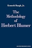 Baugh, Kenneth: The Methodology of Herbert Blumer: Critical Interpretation and Repair