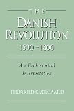 The Danish Revolution, 1500-1800: An Ecohistorical Interpretation (0521030439) by Kjcrgaard, Thorkild Kjcrgaard, Thorkild: The Danish Revolution, 1500-1800: An Ecohistorical Interpretation