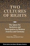 Berg, Manfred: Two Cultures of Rights: The Quest for Inclusion And Participation in Modern America And Germany Berg, Manfred: Two Cultures of Rights: The Quest for Inclusion And Participation in Modern America And Germany