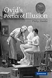Hardie, Philip: Ovid's Poetics of Illusion Hardie, Philip: Ovid's Poetics of Illusion