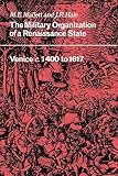The Military Organisation of a Renaissance State : Venice C. 1400 To 1617 (0521032474) by Mallett, M. E. Mallett, M. E.: The Military Organisation of a Renaissance State : Venice C. 1400 To 1617