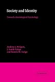 Weigert, Andrew J.: Society and Identity : Toward a Sociological Psychology