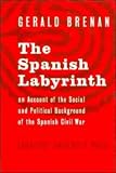 Brenan, Gerald: The Spanish Labyrinth : An Account of the Social and Political Background of the Spanish Civil War Brenan, Gerald: The Spanish Labyrinth : An Account of the Social and Political Background of the Spanish Civil War