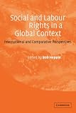 Hepple, Bob: Social and Labour Rights in a Global Context: International and Comparative Perspectives Hepple, Bob: Social and Labour Rights in a Global Context: International and Comparative Perspectives