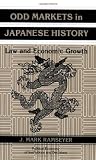 Ramseyer, J. Mark: Odd Markets in Japanese History: Law and Economic Growth Ramseyer, J. Mark: Odd Markets in Japanese History: Law and Economic Growth