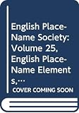 Smith, A. H.: English Place-Name Elements Vol. 25, Pt. 1 : Introduction Bibliography the Elements a-IW Maps Smith, A. H.: English Place-Name Elements Vol. 25, Pt. 1 : Introduction Bibliography the Elements a-IW Maps