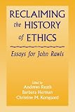 Korsgaard, Christine M.: Reclaiming the History of Ethics: Essays for John Rawls Korsgaard, Christine M.: Reclaiming the History of Ethics: Essays for John Rawls