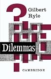 Ryle, Gilbert: Dilemmas Ryle, Gilbert: Dilemmas