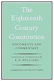 Williams, E. Neville: The Eighteenth-century Constitution, 1688-1815: Documents And Commentary
