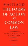 Maitland, F. W.: The Forms of Action at Common Law: A Course of Lectures
