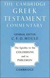 Moule, C.F.D.: The Epistles of Paul the Apostle to the Colossians and to Philemon