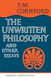 Cornford, F.M.: The Unwritten Philosophy And Other Essays Cornford, F.M.: The Unwritten Philosophy And Other Essays