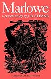 Steane, J. B.: Marlowe:a Critical Study: A Critical Study