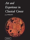 Pollitt, Jerome Jordan: Art and Experience in Classical Greece Pollitt, Jerome Jordan: Art and Experience in Classical Greece