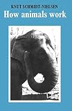 Schmidt-Nielsen, Knut: How Animals Work Schmidt-Nielsen, Knut: How Animals Work