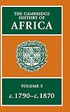 Flint, J.E.: Cambridge History of Africa: From Ca. 1790 to Ca. 1870 Flint, J.E.: Cambridge History of Africa: From Ca. 1790 to Ca. 1870