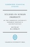 Finley, Moses I.: Studies in Roman Property : By the Cambridge University Research Seminar in Ancient History Finley, Moses I.: Studies in Roman Property : By the Cambridge University Research Seminar in Ancient History