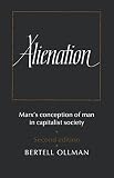 Ollman, Bertell: Alienation: Marx's Conception of Man in Capitalist Society Ollman, Bertell: Alienation: Marx's Conception of Man in Capitalist Society