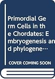 Nieuwkoop, Pieter Dirk: Primordial Germ Cells in the Chordates Nieuwkoop, Pieter Dirk: Primordial Germ Cells in the Chordates
