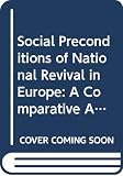 Hroch, Miroslav: Social Preconditions of National Revival in Europe: A Comparative Analysis of the Social Composition of Patriotic Groups Among the Smaller European Hroch, Miroslav: Social Preconditions of National Revival in Europe: A Comparative Analysis of the Social Composition of Patriotic Groups Among the Smaller European