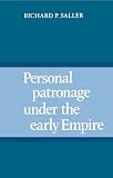Saller, Richard P.: Personal Patronage Under the Early Empire Saller, Richard P.: Personal Patronage Under the Early Empire