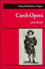 Tyrrell, John: Czech Opera Tyrrell, John: Czech Opera