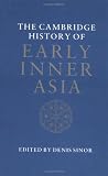 Sinor, Denis: The Cambridge History of Early Inner Asia Sinor, Denis: The Cambridge History of Early Inner Asia