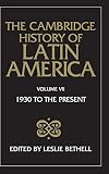 Bethell, Leslie: The Cambridge History of Latin America: Latin America Since 1930 Mexico, Central America and the Caribbean