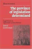 Lieberman, David: The Province of Legislation Determined: Legal Theory in Eighteenth Century Britain