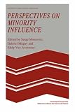 Moscovici, Serge: Perspectives on Minority Influence
