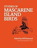 Diamond, A. W.: Studies of Mascarene Island Birds Diamond, A. W.: Studies of Mascarene Island Birds