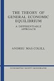 Mas-Collel, Andreu: The Theory of General Economic Equilibrium: A Differentiable Approach