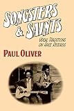 Oliver, Paul: Songsters and Saints Oliver, Paul: Songsters and Saints
