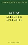 Lysias: Lysias, Selected Speeches Lysias: Lysias, Selected Speeches