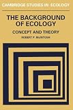 McIntosh, Robert P.: The Background of Ecology: Concept and Theory
