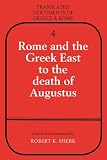 Skerk, Robert K.: Rome and the Greek East to the Death of Augustus